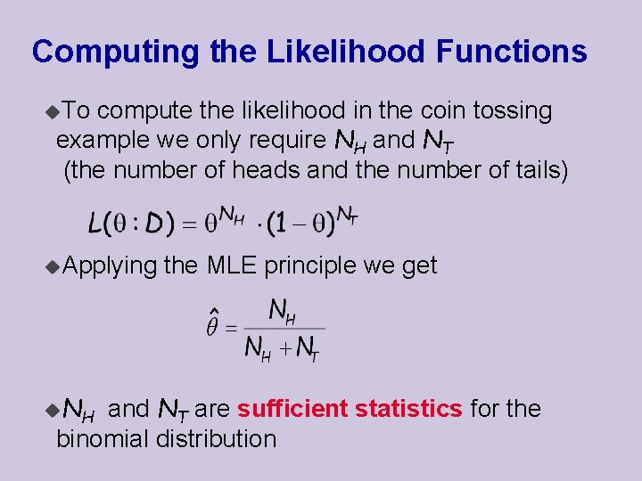 Computing the Likelihood Functions u. To compute the likelihood in the coin tossing example