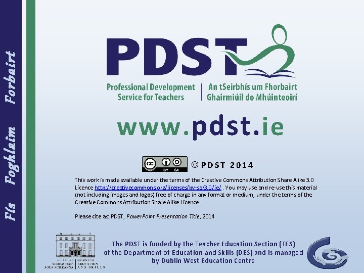 Forbairt Foghlaim Fís www. pdst. ie © PDST 2014 This work is made available