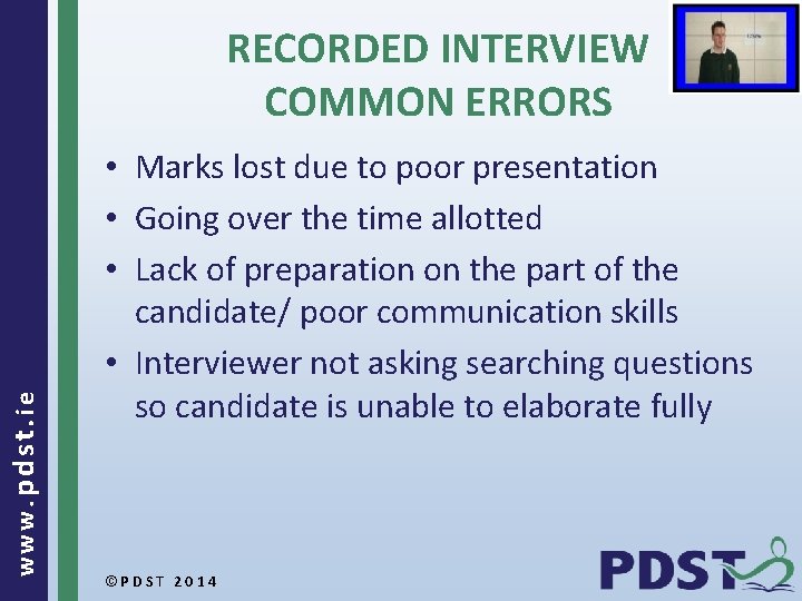 www. pdst. ie RECORDED INTERVIEW COMMON ERRORS • Marks lost due to poor presentation