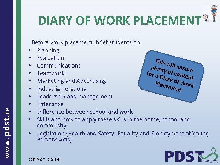 www. pdst. ie DIARY OF WORK PLACEMENT Before work placement, brief students on: •
