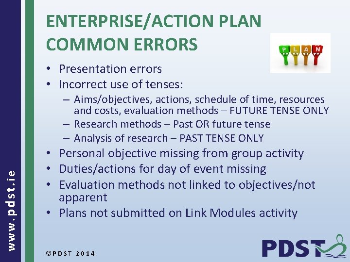 ENTERPRISE/ACTION PLAN COMMON ERRORS • Presentation errors • Incorrect use of tenses: www. pdst.