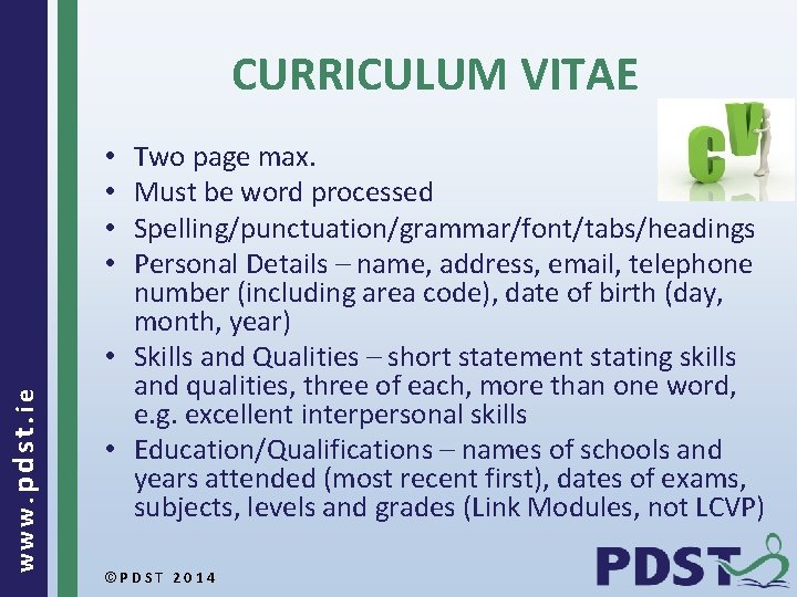 CURRICULUM VITAE Two page max. Must be word processed Spelling/punctuation/grammar/font/tabs/headings Personal Details – name,