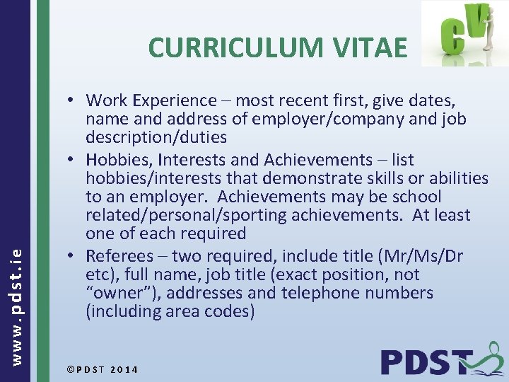 www. pdst. ie CURRICULUM VITAE • Work Experience – most recent first, give dates,