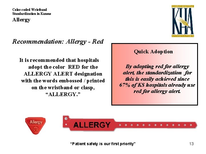 Color-coded Wristband Standardization in Kansas Allergy Recommendation: Allergy - Red Quick Adoption It is