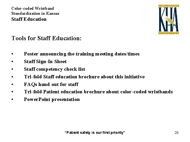 Color-coded Wristband Standardization in Kansas Staff Education Tools for Staff Education: • • Poster