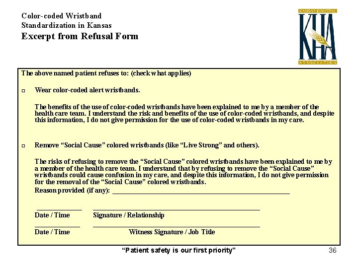 Color-coded Wristband Standardization in Kansas Excerpt from Refusal Form The above named patient refuses