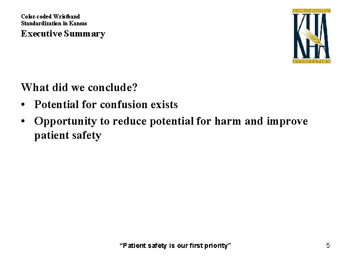 Color-coded Wristband Standardization in Kansas Executive Summary What did we conclude? • Potential for