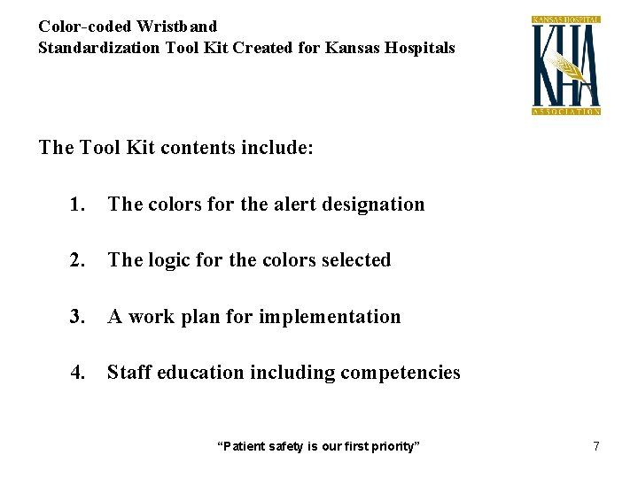 Color-coded Wristband Standardization Tool Kit Created for Kansas Hospitals The Tool Kit contents include: