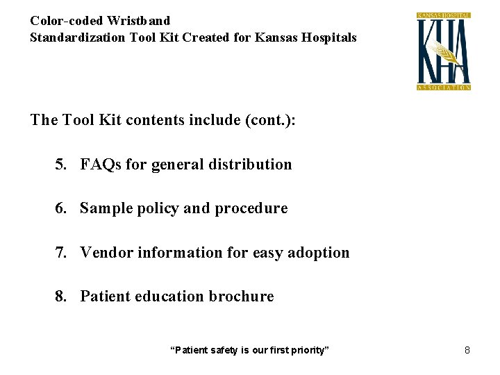 Color-coded Wristband Standardization Tool Kit Created for Kansas Hospitals The Tool Kit contents include