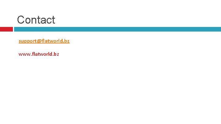 Contact support@flatworld. bz www. flatworld. bz 