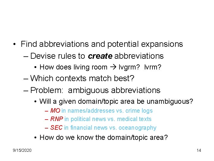  • Find abbreviations and potential expansions – Devise rules to create abbreviations •