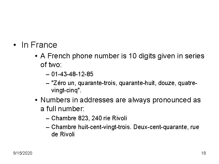  • In France • A French phone number is 10 digits given in