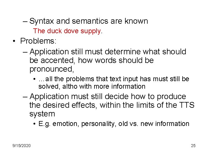 – Syntax and semantics are known The duck dove supply. • Problems: – Application