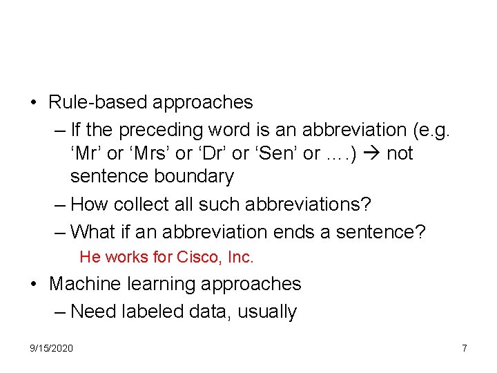  • Rule-based approaches – If the preceding word is an abbreviation (e. g.