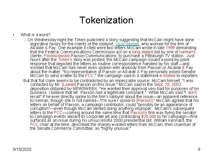 Tokenization • What is a word? …On Wednesday night the Times published a story