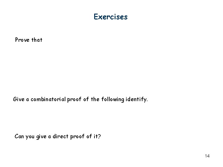 Exercises Prove that Give a combinatorial proof of the following identify. Can you give Exercises Prove that Give a combinatorial proof of the following identify. Can you give