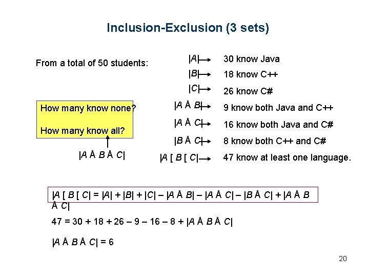 Inclusion-Exclusion (3 sets) From a total of 50 students: How many know none? How Inclusion-Exclusion (3 sets) From a total of 50 students: How many know none? How