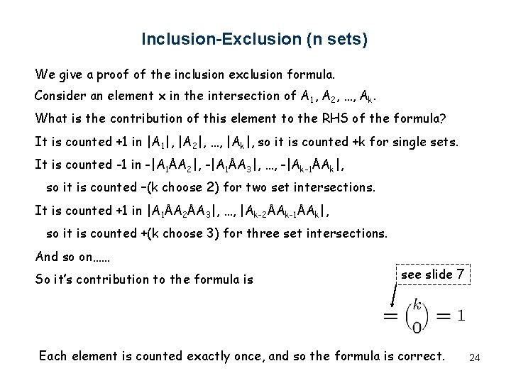 Inclusion-Exclusion (n sets) We give a proof of the inclusion exclusion formula. Consider an Inclusion-Exclusion (n sets) We give a proof of the inclusion exclusion formula. Consider an