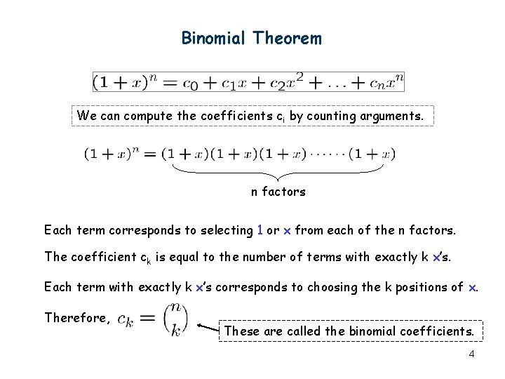 Binomial Theorem We can compute the coefficients ci by counting arguments. n factors Each Binomial Theorem We can compute the coefficients ci by counting arguments. n factors Each