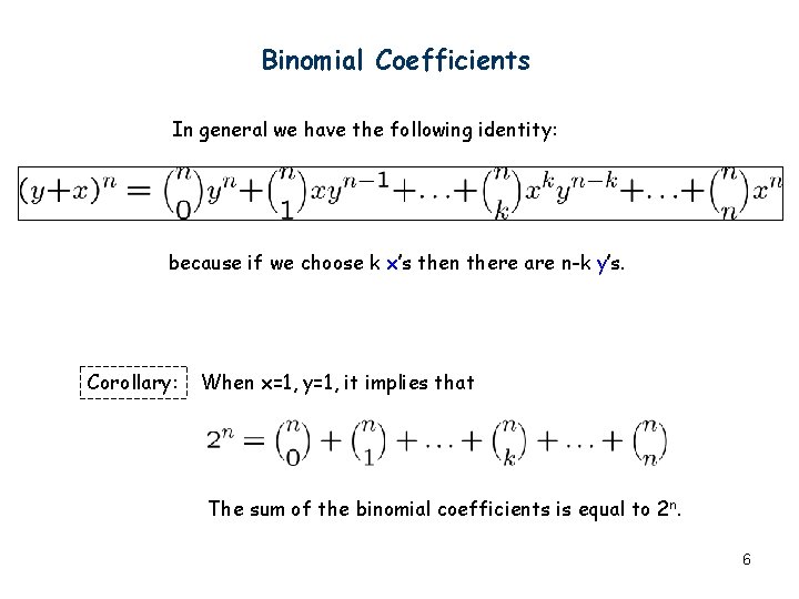 Binomial Coefficients In general we have the following identity: because if we choose k Binomial Coefficients In general we have the following identity: because if we choose k