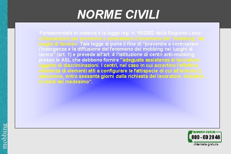 NORME CIVILI Fondamentale in materia è la legge reg. n. 16/2002 della Regione Lazio: