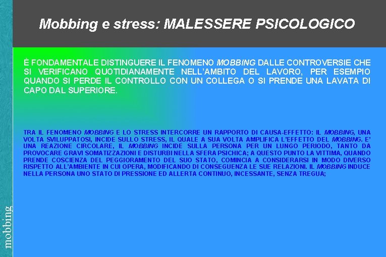 Mobbing e stress: MALESSERE PSICOLOGICO È FONDAMENTALE DISTINGUERE IL FENOMENO MOBBING DALLE CONTROVERSIE CHE