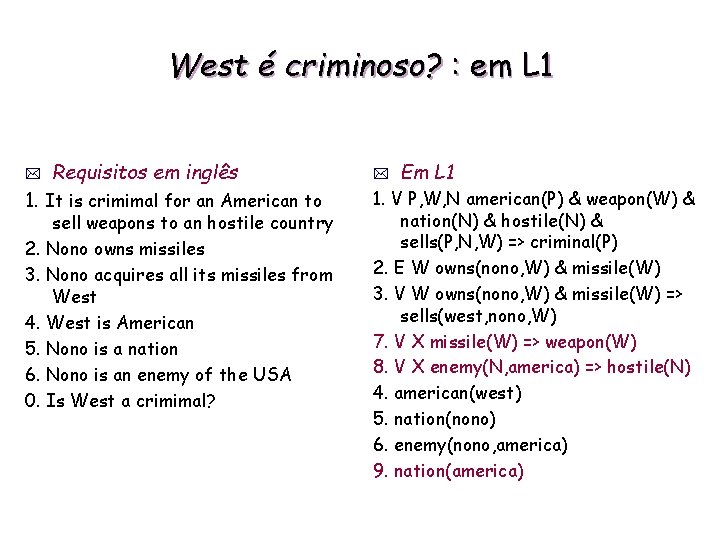 West é criminoso? : em L 1 * Requisitos em inglês 1. It is