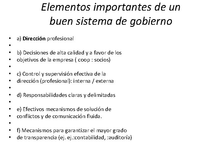 Elementos importantes de un buen sistema de gobierno • • • • a) Dirección