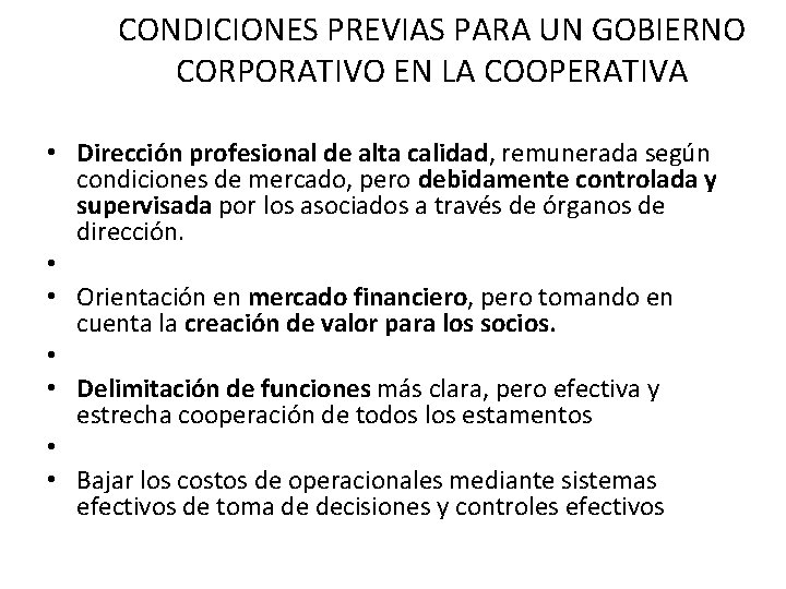 CONDICIONES PREVIAS PARA UN GOBIERNO CORPORATIVO EN LA COOPERATIVA • Dirección profesional de alta