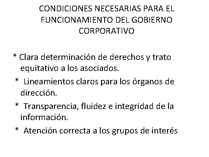 CONDICIONES NECESARIAS PARA EL FUNCIONAMIENTO DEL GOBIERNO CORPORATIVO * Clara determinación de derechos y