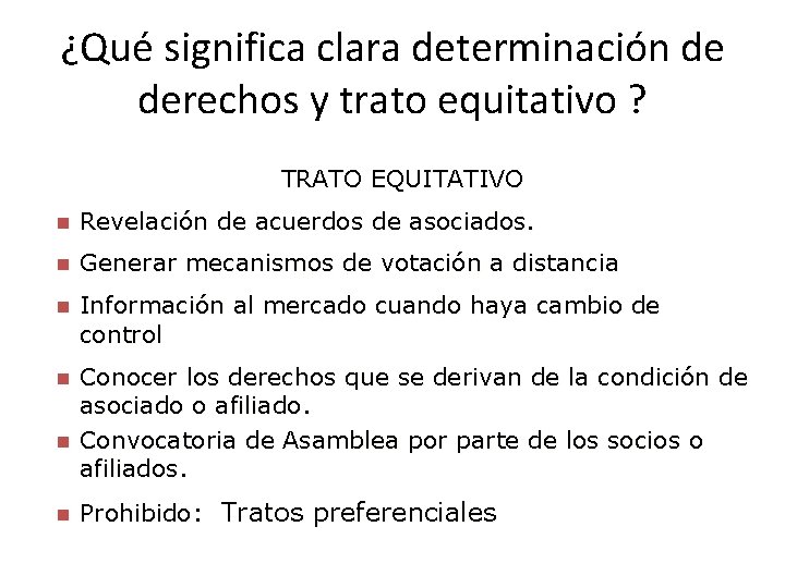 ¿Qué significa clara determinación de derechos y trato equitativo ? TRATO EQUITATIVO n Revelación