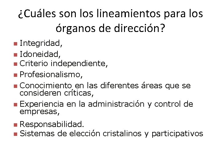 ¿Cuáles son los lineamientos para los órganos de dirección? Integridad, n Idoneidad, n Criterio