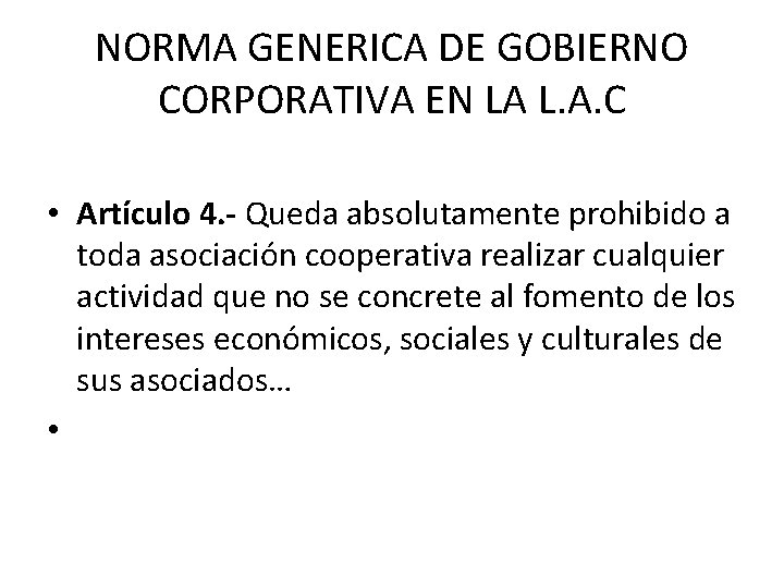 NORMA GENERICA DE GOBIERNO CORPORATIVA EN LA L. A. C • Artículo 4. -