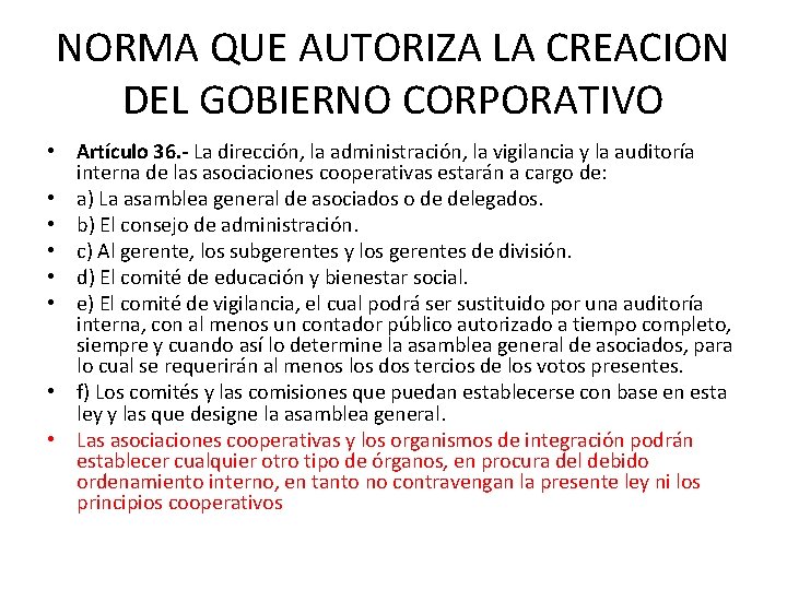 NORMA QUE AUTORIZA LA CREACION DEL GOBIERNO CORPORATIVO • Artículo 36. - La dirección,