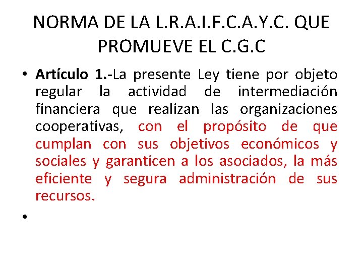 NORMA DE LA L. R. A. I. F. C. A. Y. C. QUE PROMUEVE