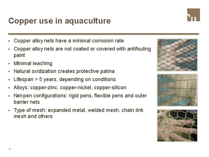 Copper use in aquaculture § Copper alloy nets have a minimal corrosion rate §