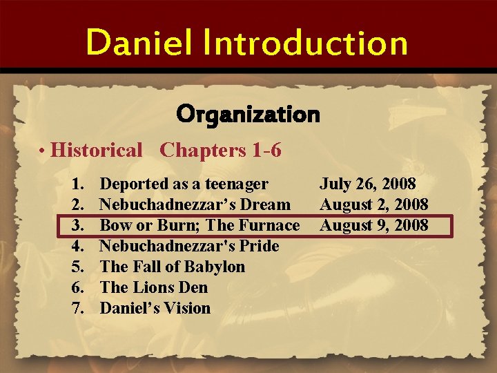 Daniel Introduction Organization • Historical Chapters 1 -6 1. 2. 3. 4. 5. 6.