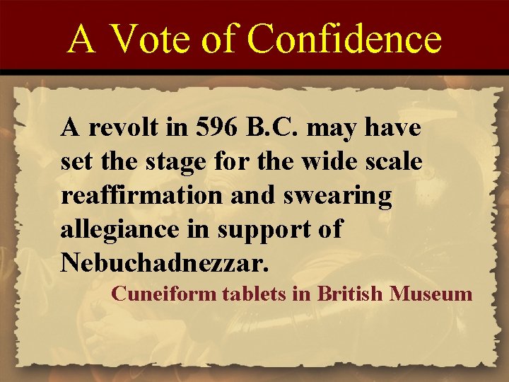 A Vote of Confidence A revolt in 596 B. C. may have set the