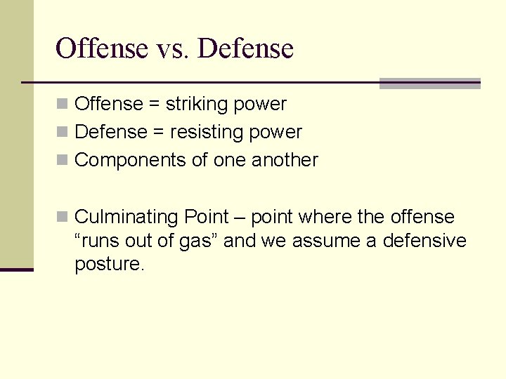 Offense vs. Defense n Offense = striking power n Defense = resisting power n