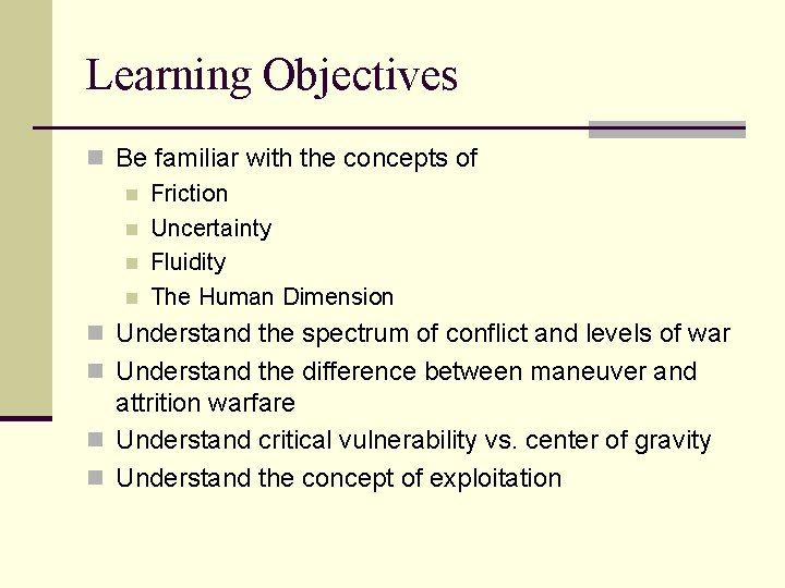 Learning Objectives n Be familiar with the concepts of n Friction n Uncertainty n
