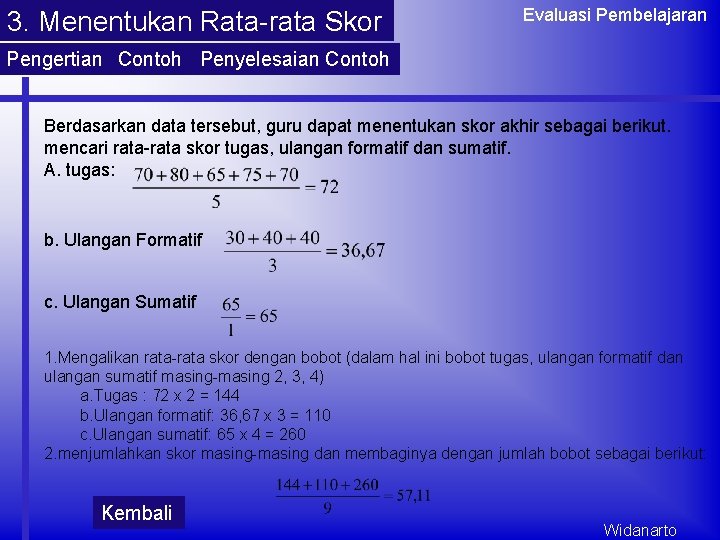 3. Menentukan Rata-rata Skor Evaluasi Pembelajaran Pengertian Contoh Penyelesaian Contoh Berdasarkan data tersebut, guru 3. Menentukan Rata-rata Skor Evaluasi Pembelajaran Pengertian Contoh Penyelesaian Contoh Berdasarkan data tersebut, guru