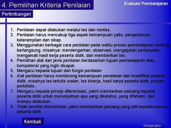 4. Pemilihan Kriteria Penilaian Evaluasi Pembelajaran Pertimbangan 1. Penilaian dapat dilakukan melalui tes dan 4. Pemilihan Kriteria Penilaian Evaluasi Pembelajaran Pertimbangan 1. Penilaian dapat dilakukan melalui tes dan