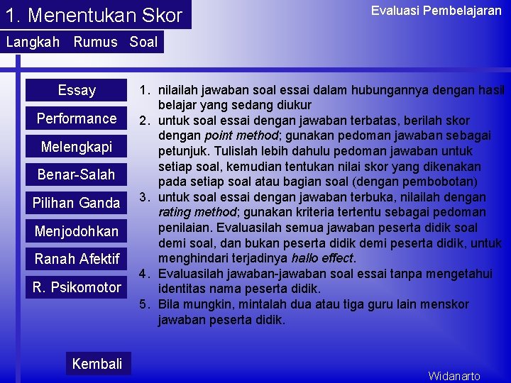 1. Menentukan Skor Evaluasi Pembelajaran Langkah Rumus Soal Essay Performance Melengkapi Benar-Salah Pilihan Ganda 1. Menentukan Skor Evaluasi Pembelajaran Langkah Rumus Soal Essay Performance Melengkapi Benar-Salah Pilihan Ganda