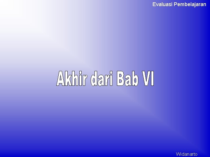 Evaluasi Pembelajaran Widanarto Evaluasi Pembelajaran Widanarto