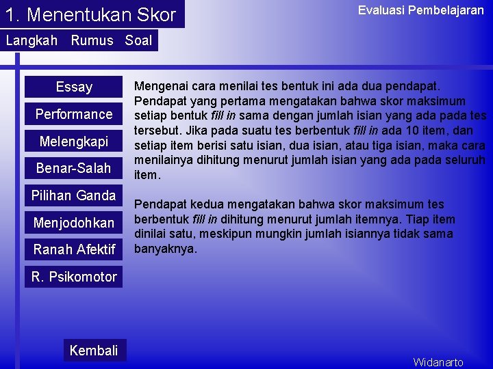 1. Menentukan Skor Evaluasi Pembelajaran Langkah Rumus Soal Essay Performance Melengkapi Benar-Salah Pilihan Ganda 1. Menentukan Skor Evaluasi Pembelajaran Langkah Rumus Soal Essay Performance Melengkapi Benar-Salah Pilihan Ganda