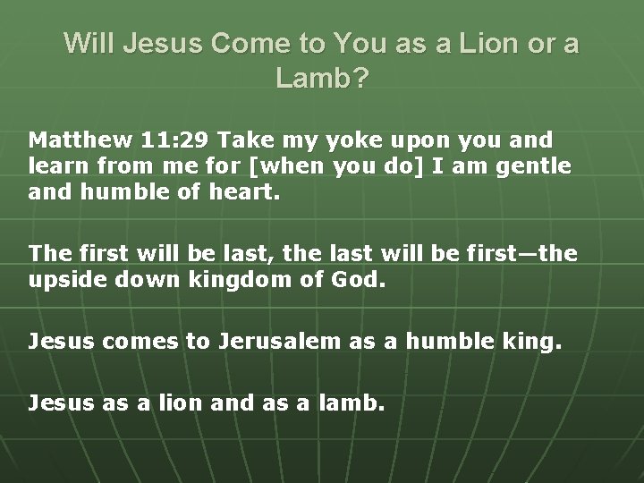 Will Jesus Come to You as a Lion or a Lamb? Matthew 11: 29