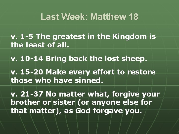 Last Week: Matthew 18 v. 1 -5 The greatest in the Kingdom is the