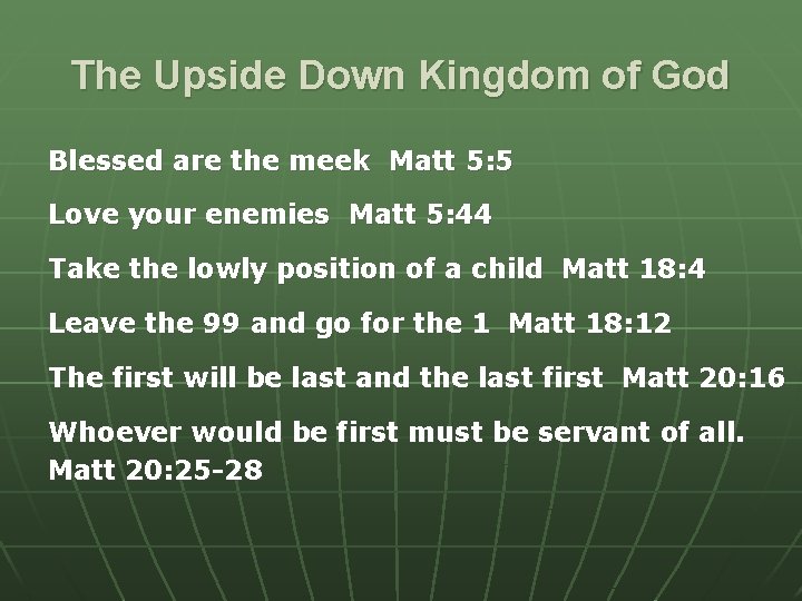 The Upside Down Kingdom of God Blessed are the meek Matt 5: 5 Love