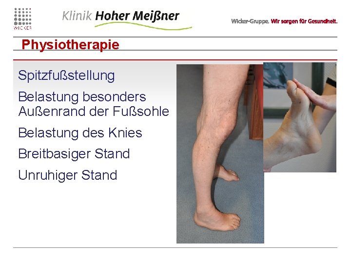 Physiotherapie Spitzfußstellung Belastung besonders Außenrand der Fußsohle Belastung des Knies Breitbasiger Stand Unruhiger Stand