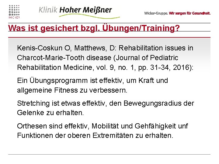 Was ist gesichert bzgl. Übungen/Training? Kenis-Coskun O, Matthews, D: Rehabilitation issues in Charcot-Marie-Tooth disease